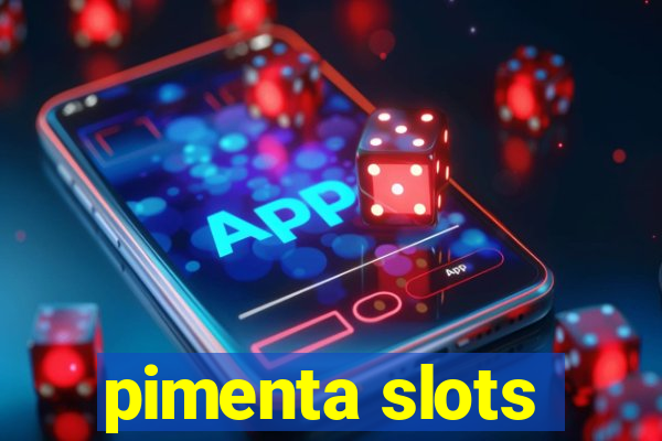 pimenta slots